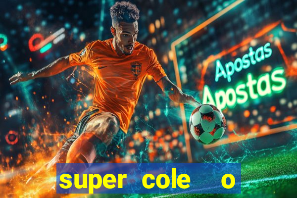super cole  o 7784 jogos para pc download