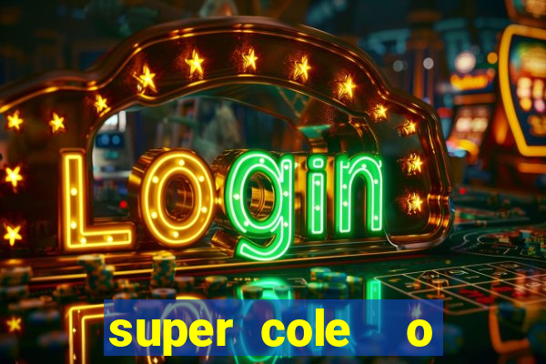 super cole  o 7784 jogos para pc download