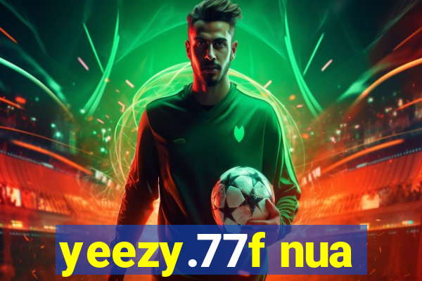 yeezy.77f nua