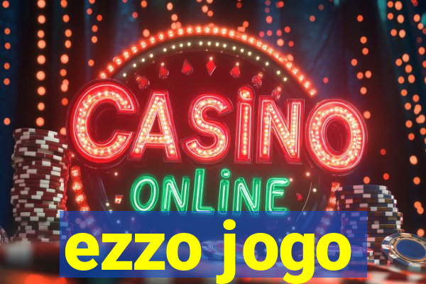 ezzo jogo