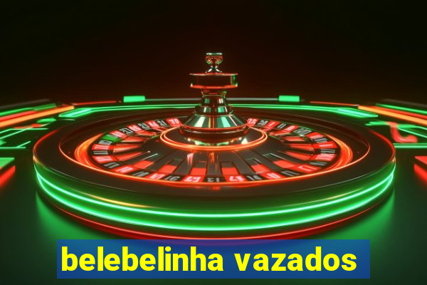 belebelinha vazados