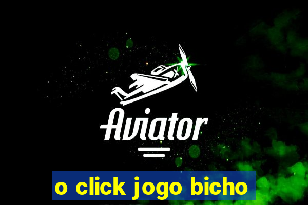 o click jogo bicho