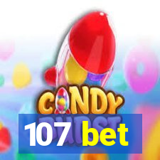 107 bet