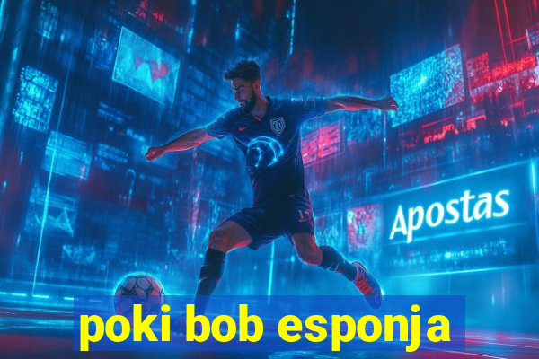poki bob esponja