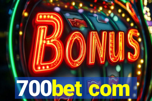 700bet com