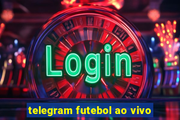 telegram futebol ao vivo