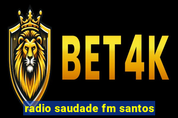 radio saudade fm santos