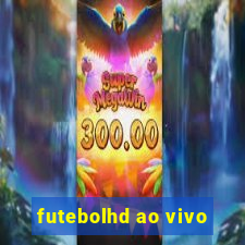 futebolhd ao vivo