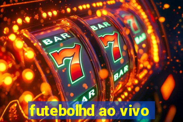 futebolhd ao vivo