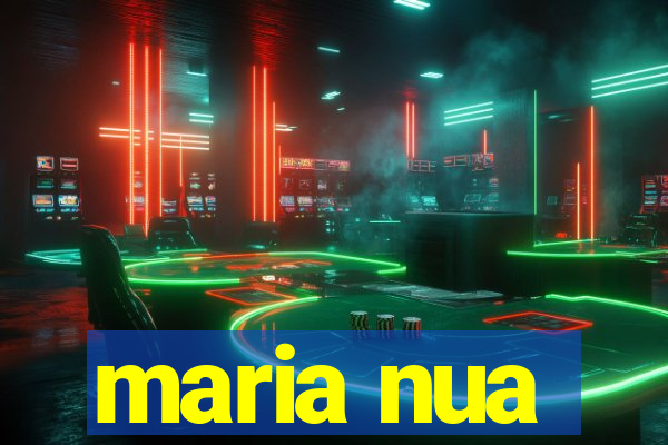 maria nua