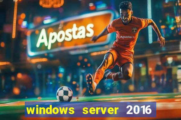 windows server 2016 download iso