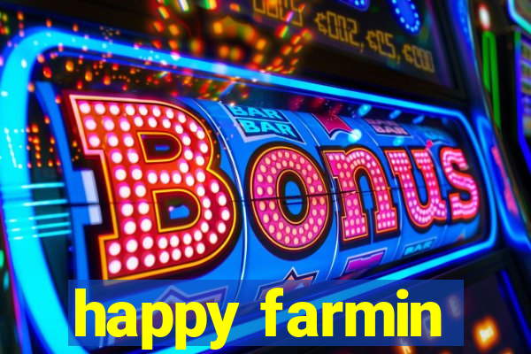 happy farmin