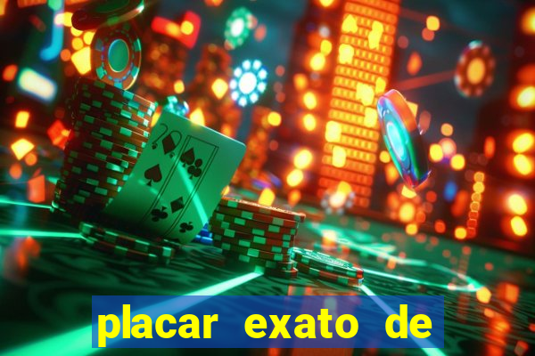 placar exato de jogos de hoje
