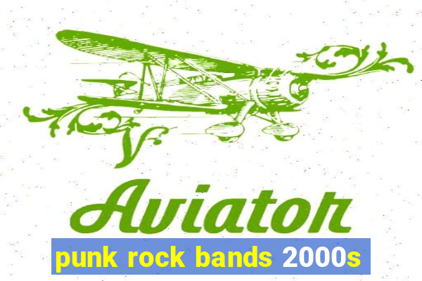 punk rock bands 2000s