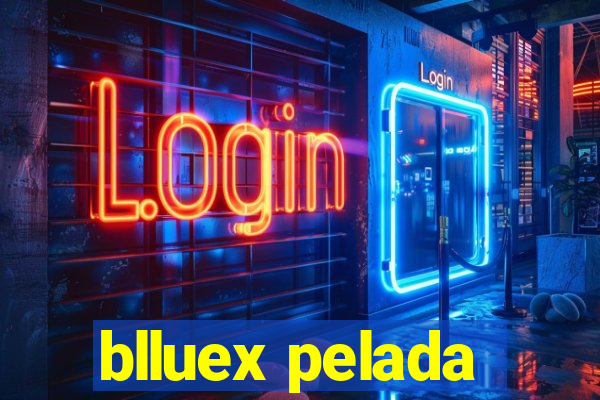 blluex pelada
