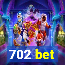 702 bet