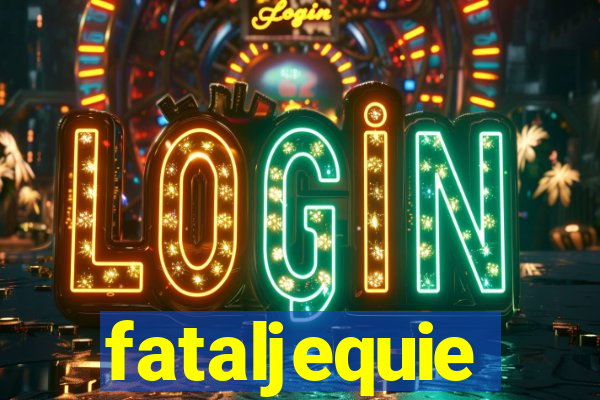 fataljequie