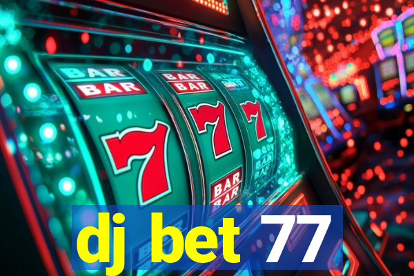 dj bet 77