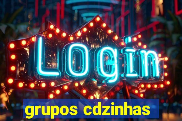 grupos cdzinhas