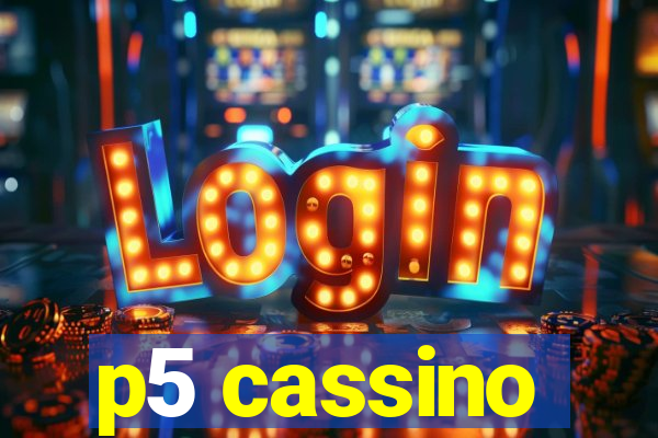 p5 cassino