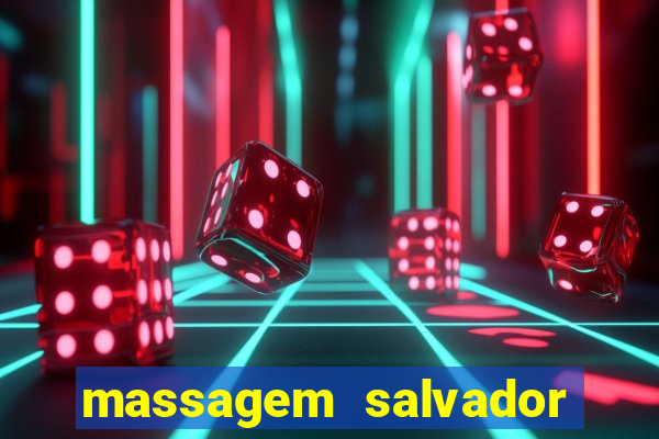 massagem salvador de bahia