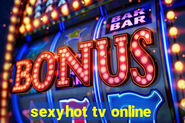 sexyhot tv online