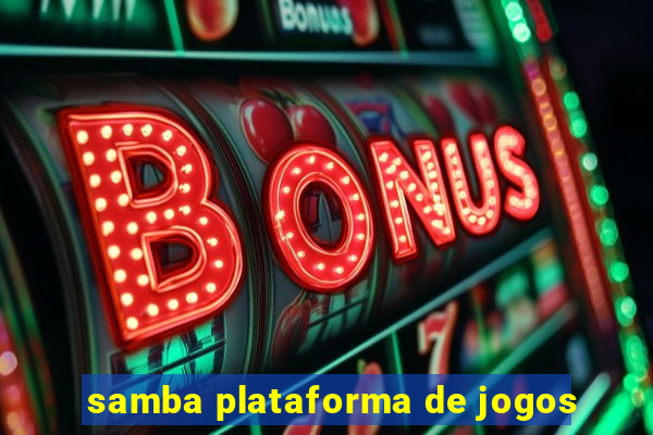 samba plataforma de jogos