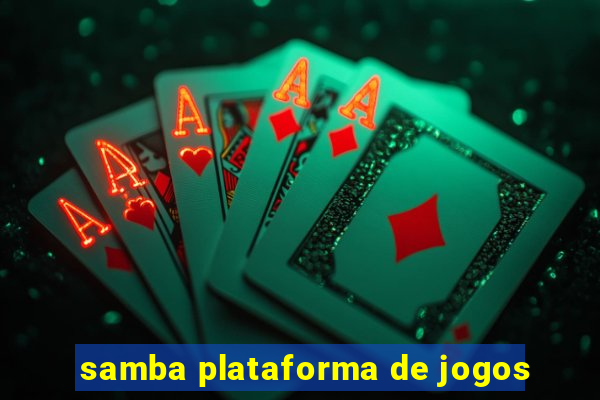samba plataforma de jogos