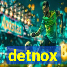 detnox