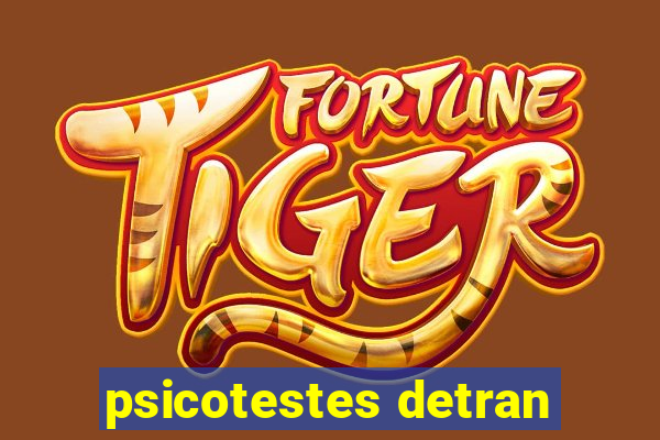 psicotestes detran