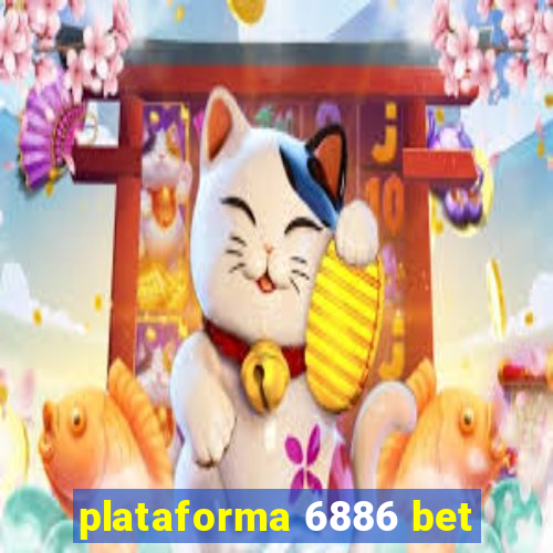plataforma 6886 bet