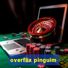 overflix pinguim