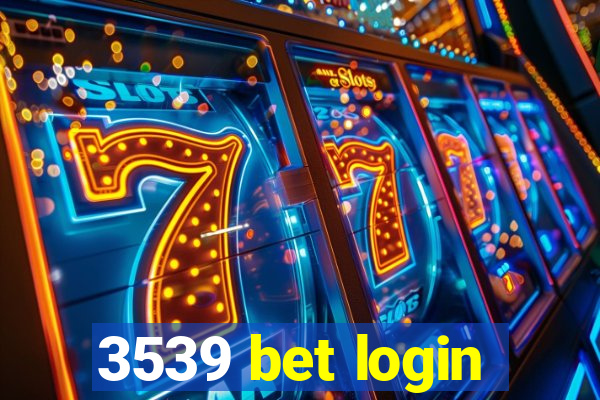 3539 bet login