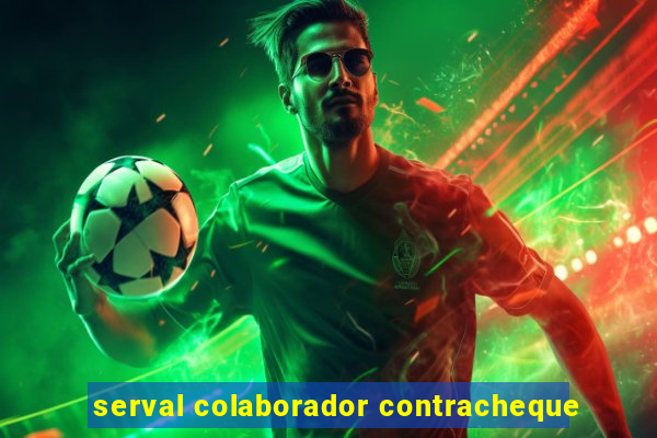 serval colaborador contracheque