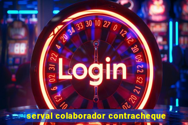 serval colaborador contracheque