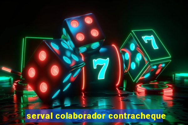 serval colaborador contracheque