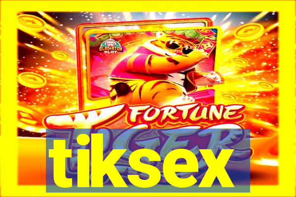 tiksex