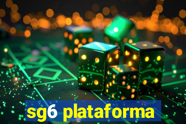 sg6 plataforma