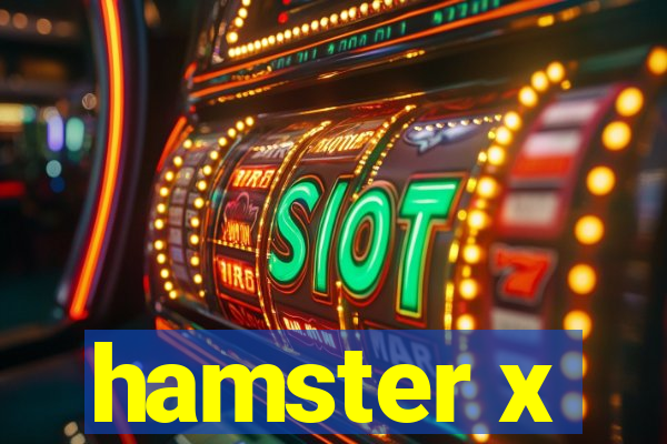 hamster x