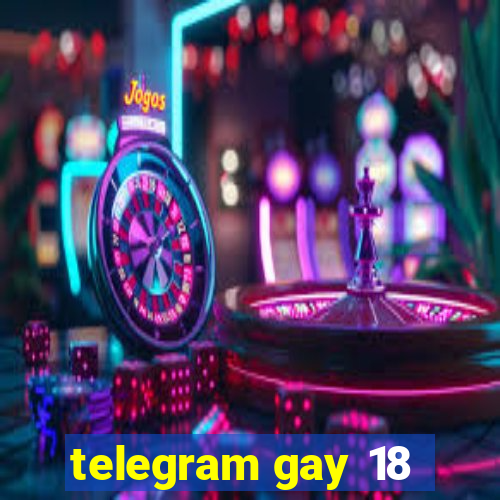 telegram gay 18