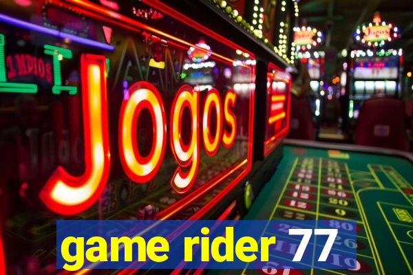game rider 77