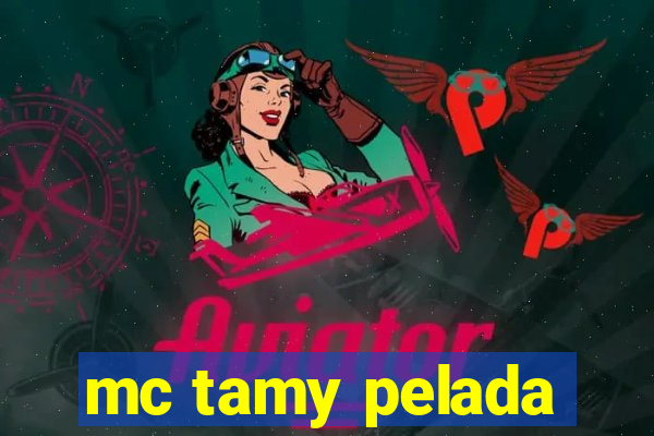 mc tamy pelada