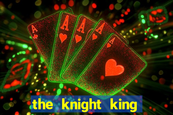 the knight king who returned with a god ptbr
