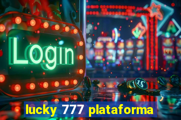 lucky 777 plataforma