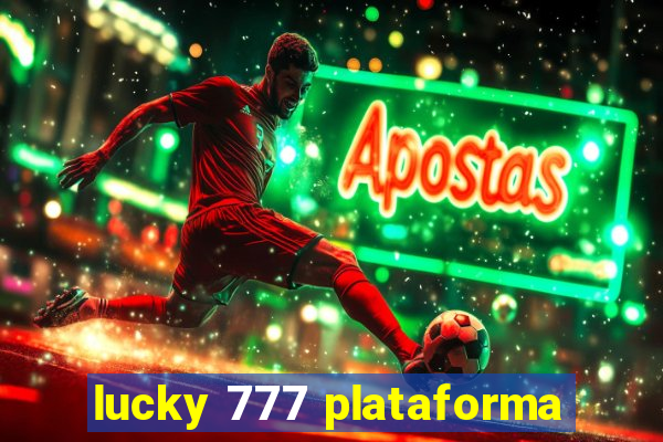 lucky 777 plataforma