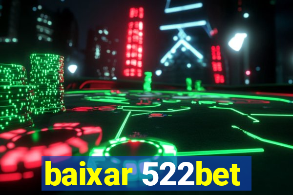 baixar 522bet