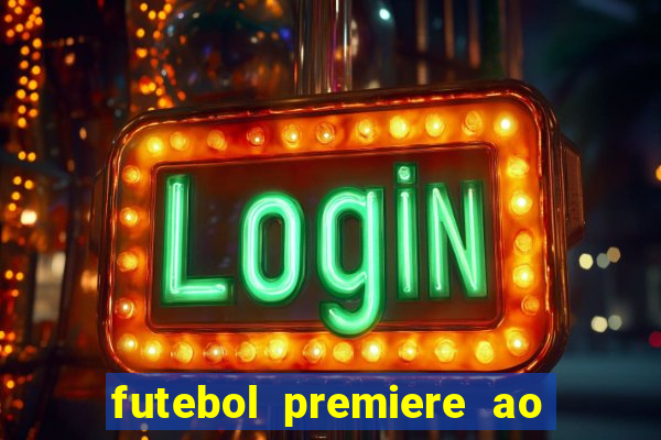 futebol premiere ao vivo gratis