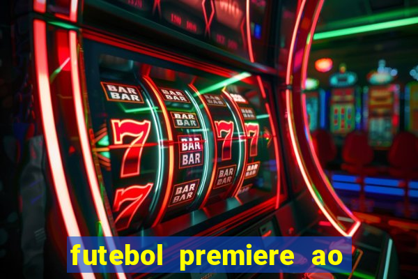 futebol premiere ao vivo gratis