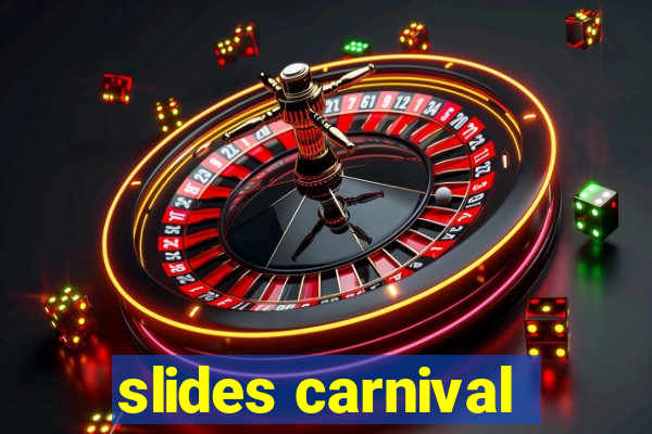 slides carnival