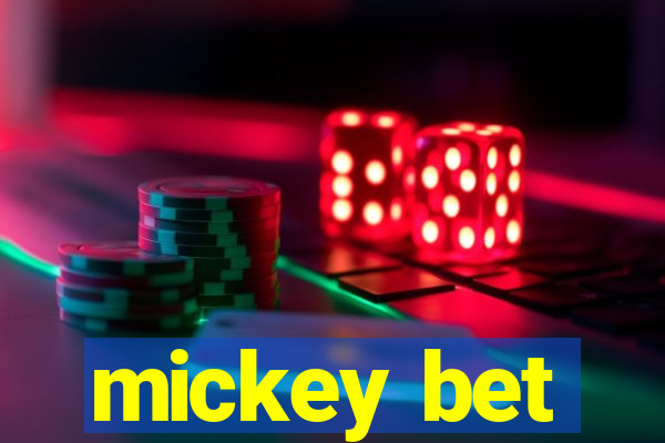 mickey bet